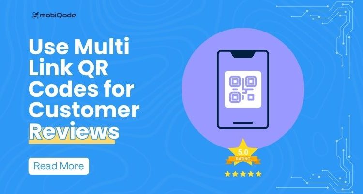 multi link QR Codes for customer reviews