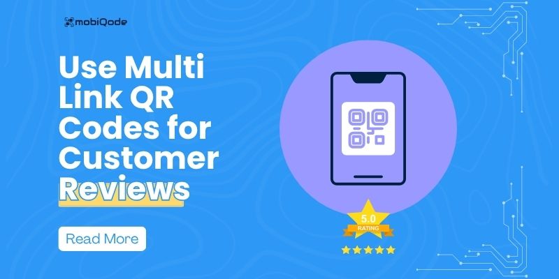multi link QR Codes for customer reviews