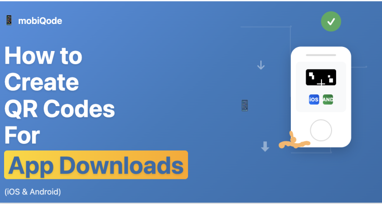 How to Create a QR Code for App Downloads (iOS & Android)