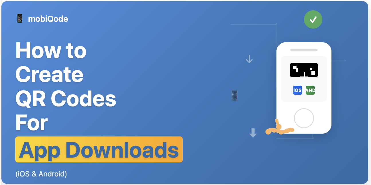 How to Create a QR Code for App Downloads (iOS & Android)