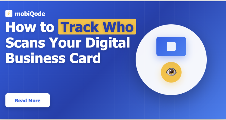 How to Track Who Scans Your Digital Business Card